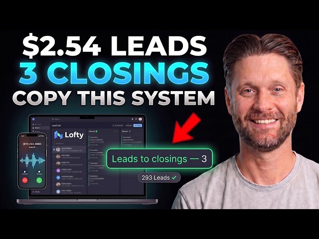 How $2.54 Google Ads Leads Turned Into 3 Closings (Lofty Follow-Up System - Just Copy It)