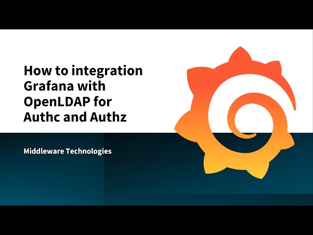 How to integration Grafana with OpenLDAP for Authc and Authz