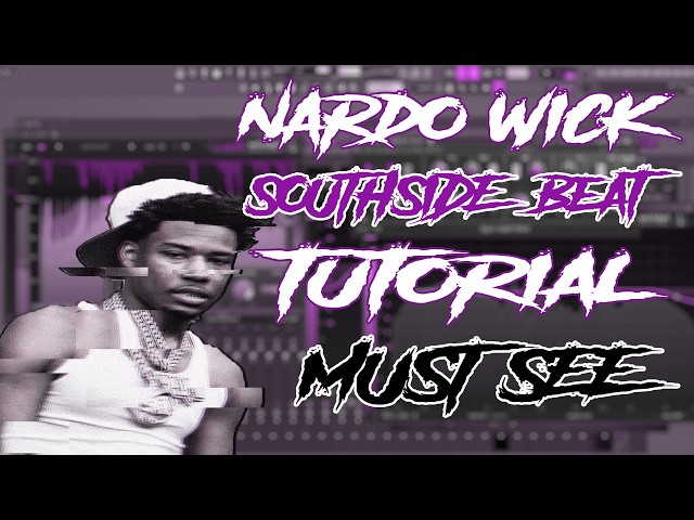 SOUTHSIDE TUTORIAL | How He Makes DARK Beats for NARDO WICK (+ MIXING) | Prod By @Beat_BLVRD