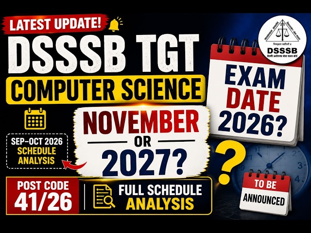 DSSSB TGT Computer Science Exam Date 2026? | November or 2027? | Post Code 41/26