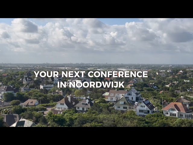 Plan your next meeting in Noordwijk - Noordwijk Convention Bureau