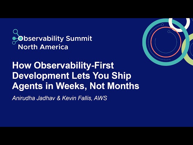How Observability-First Development Lets You Ship Agents in Weeks... Anirudha Jadhav & Kevin Fallis