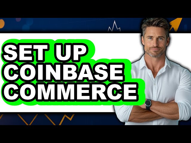 How to Set Up Coinbase Commerce (Full Guide)