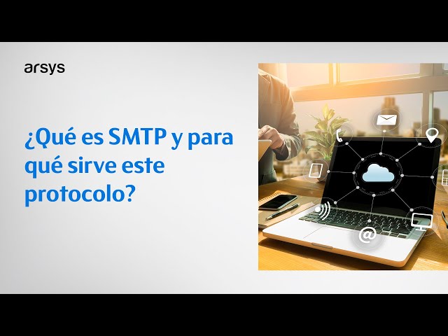 ¿Qué es SMTP y para qué sirve este protocolo?
