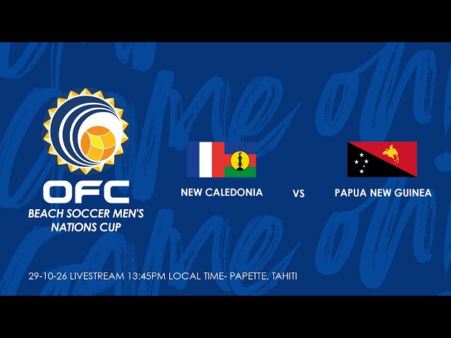 LIVE | OFC Beach Soccer Men's Nations Cup 2026  | New Caledonia vs Papua New Guinea