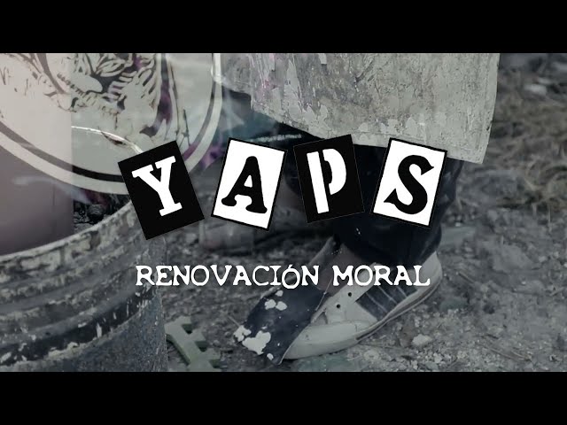 YAPS - RENOVACIÓN MORAL (VIDEO OFICIAL)