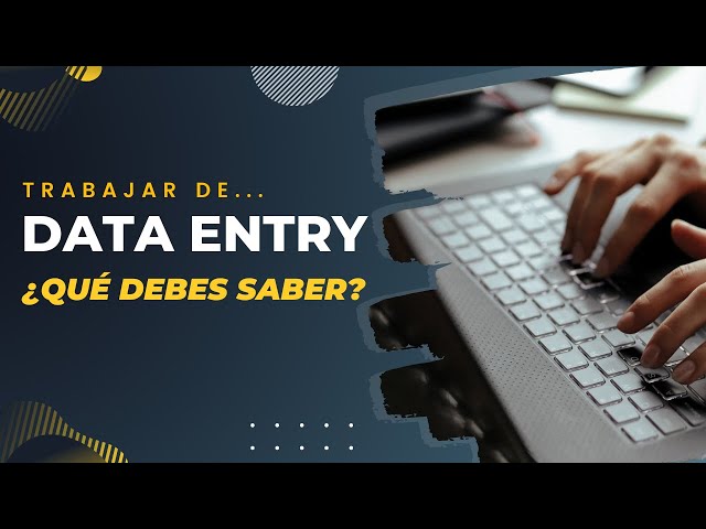 TRABAJAR DE DATA ENTRY: qué es, ventajas, desventajas y qué debes saber - Trabajos por Internet
