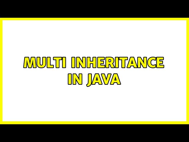 Multi inheritance in Java (3 Solutions!!)