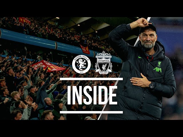 Inside: Behind The Scenes from Klopp's Final Away Match | Aston Villa 3-3 Liverpool