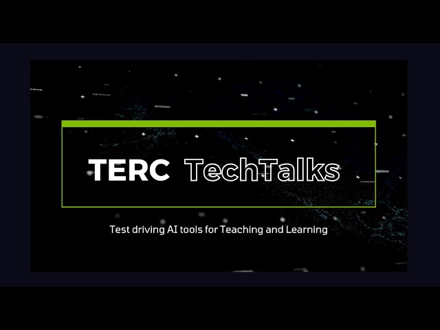 TERC Tech Talks Episode 2: ChatGPT Study Mode Part 2