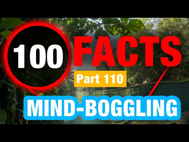 100 Unexpected Facts That Will Surprise You