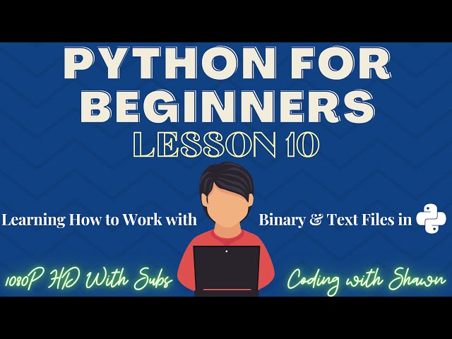 Python For Beginners | Lesson 10 | Files: Reading, Opening, and Writing to All Sorts of Files