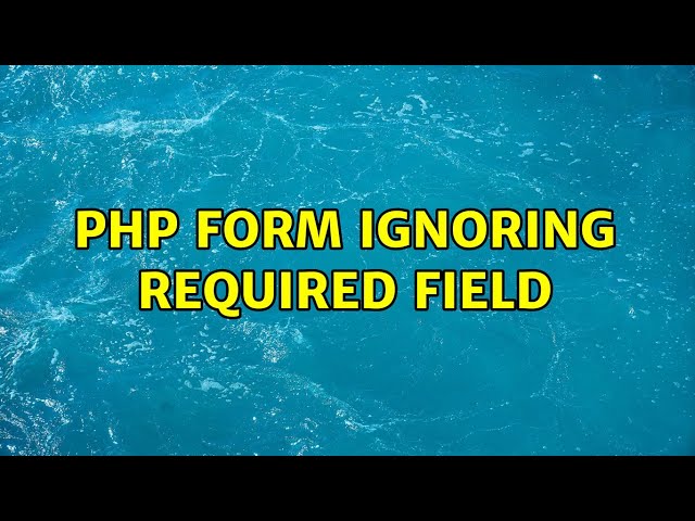 PHP Form Ignoring Required Field