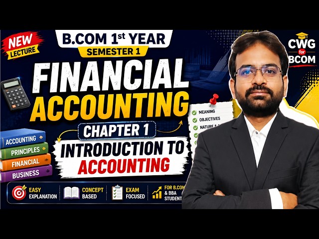 Financial Accounting Chapter 1 | Introduction to Accounting | BCOM 1 Year Semester 1 | CWG for BCOM