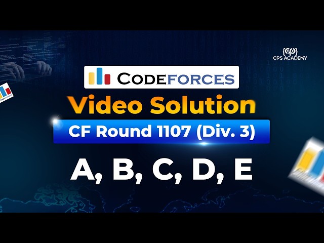 Codeforces Round 1107 (Div. 3) Problems A-E Solution | CPS Academy
