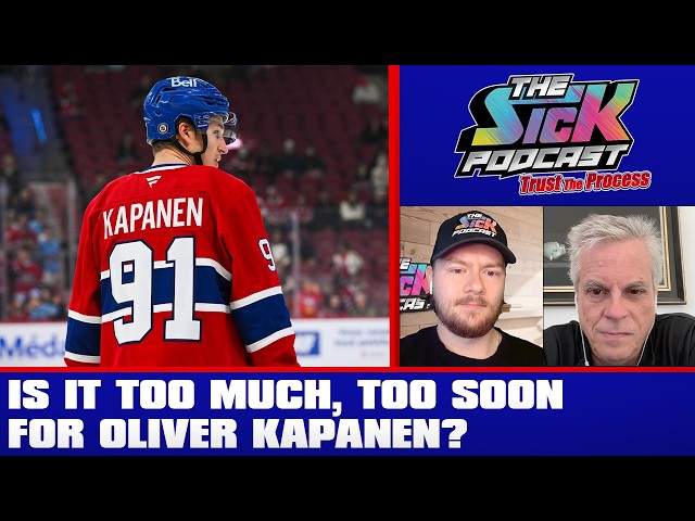 Is It Too Much Too Soon For Oliver Kapanen? - Trust The Process #85