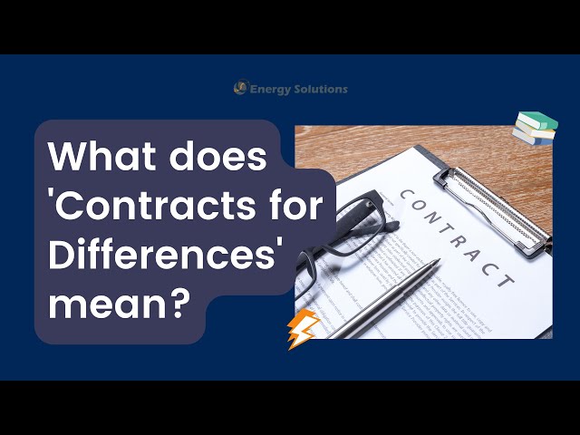 Energy Explained: What does 'Contracts for Differences' mean?