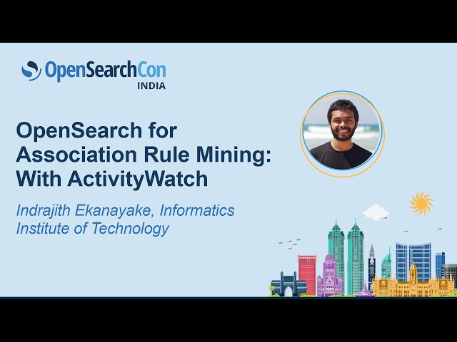 OpenSearch for Association Rule Mining: With ActivityWatch - Indrajith Ekanayake