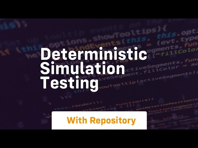 Deterministic simulation testing