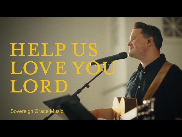 Help Us Love You Lord • Official Video