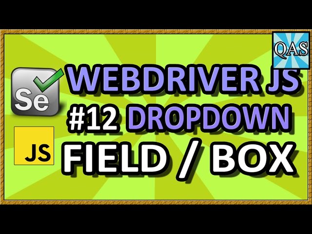WebDriverJS Dropdown Tutorial (Part 12) | QAShahin