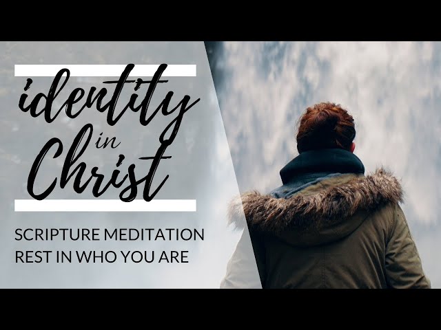 IDENTITY IN CHRIST Meditation | Christian Scripture Reading with Bible Verses & Peaceful Music