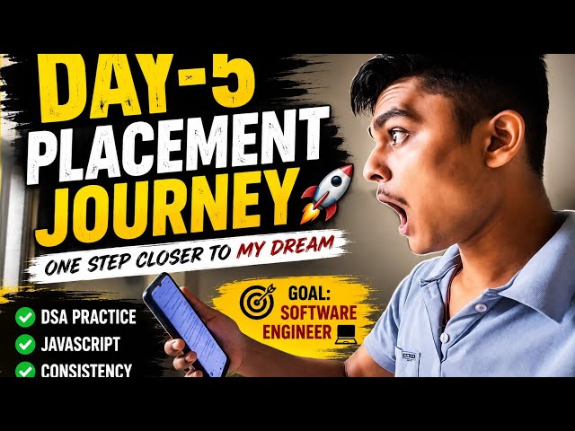 Day 5 of My Placement Journey 🚀 | DSA + JavaScript + Coding Every Day | Software Engineer Goal