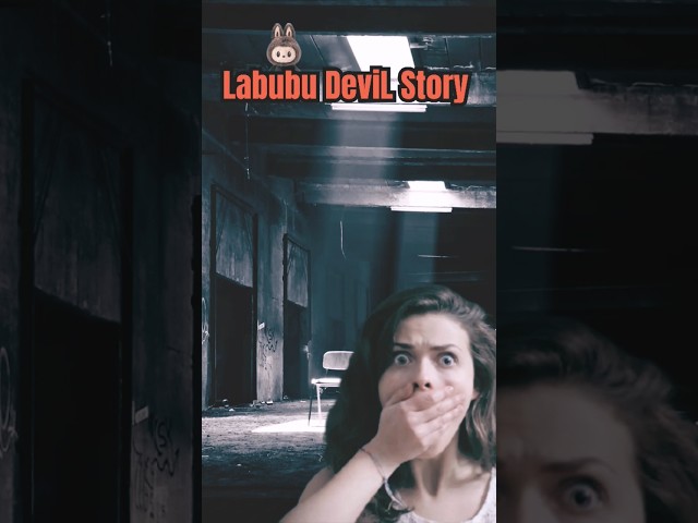 The doll speaks😱😱!! #labubu devil story #labubu horror story #labubu story