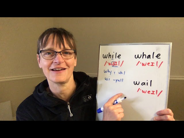 How to Pronounce While, Whale and Wail