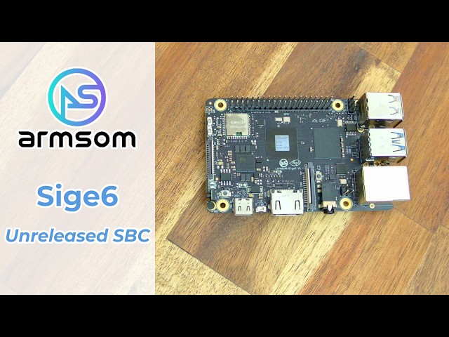 ArmSoM Sige6: An Early Look at the Allwinner A733 SBC