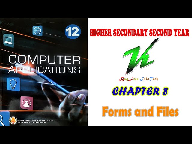 Chapter 8 | Forms and Files | TN board 12th Computer Applications