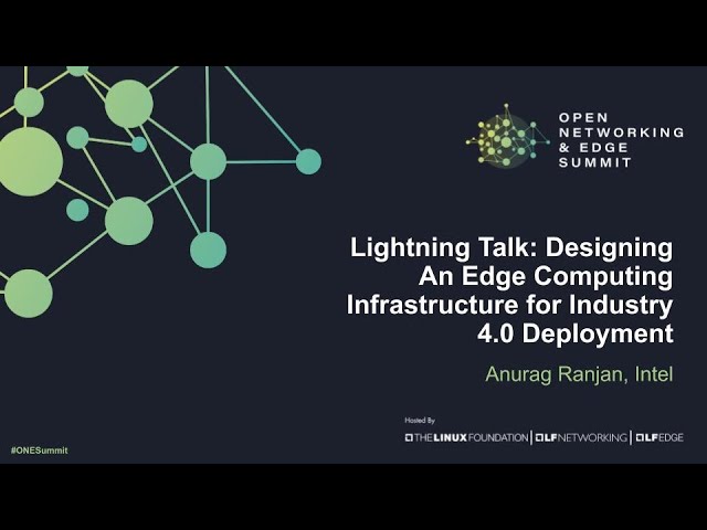Lightning Talk -  Designing An Edge Computing Infrastructure for Industry 4.0 Deployment
