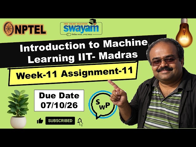 Introduction to Machine Learning Week 11 Assignment 11 answer solution July 2026 NPTEL Swayam