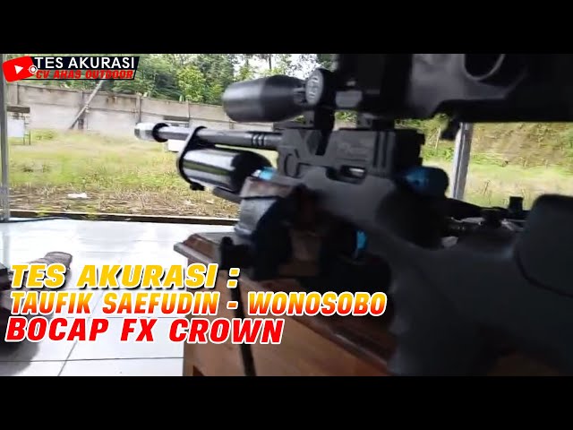 Accuracy Test of the Bocap FX Crown Air Rifle Ordered by Boss Taufik Saefudin, Wonosobo