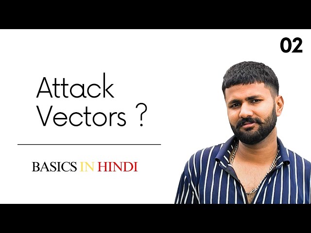 Attack Vectors | Day 2 | Complete Cybersecurity course