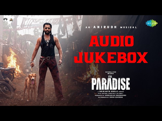 The Paradise - Audio Jukebox | Nani | Kayadu Lohar | Anirudh Ravichander | Srikanth Odela