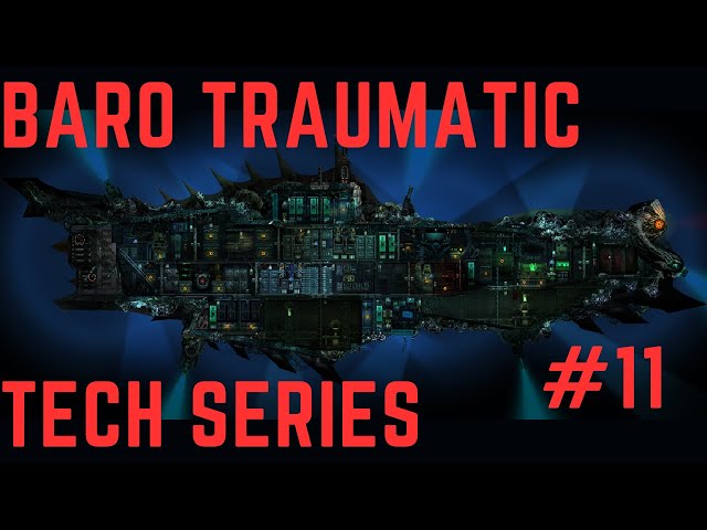 Baro Traumatic Tech Series #11