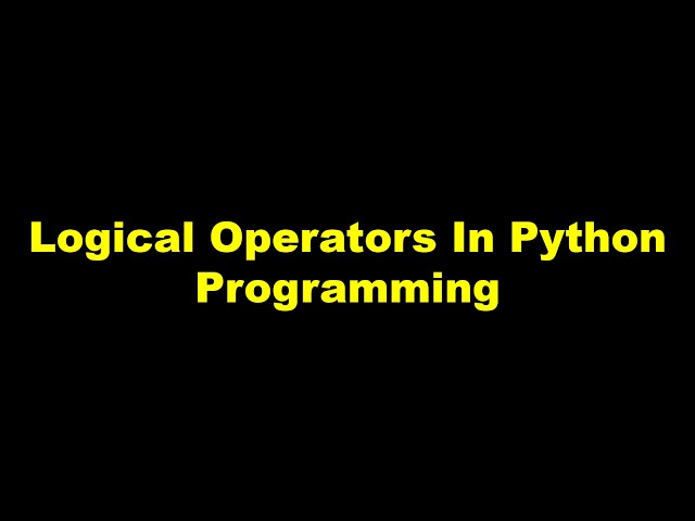 Logical Operators In Python Programming