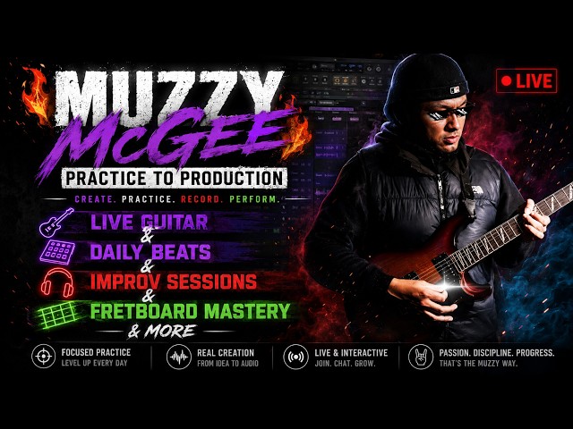 Practice to Production:Live Guitar + Daily Beats + Fretboard Mastery + Improv Sessions | Muzzy McGee