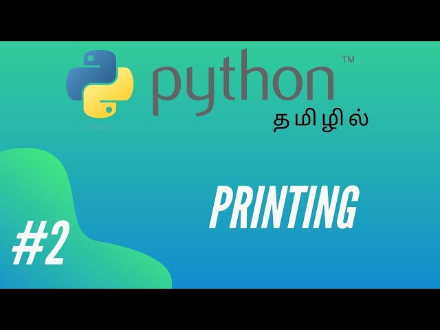 Python Programming - 2 | Simple Print Statement | Tamil