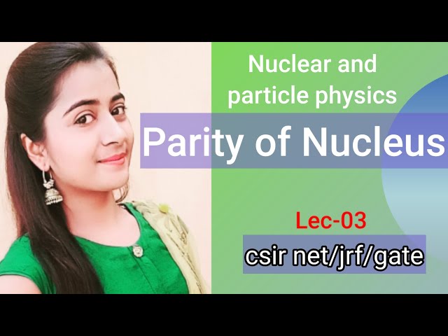 Parity of Nucleus || By Varsha Dalal ||#nuclearphysics