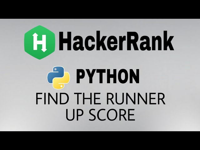 #9: Find The Runner-Up Score | Hackerrank Python Solution | English Explanation