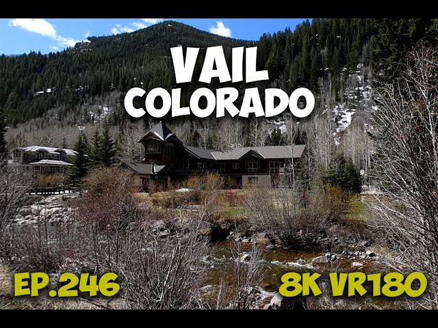 Ep.246 Vail Colorado – Why a Managed Mountain Pass Controls a Towns Survival Now 8K VR180 3D Travel