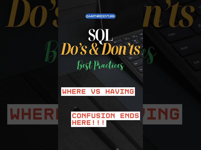 WHERE vs HAVING — SQL WHERE vs HAVING — How to choose the right one always and avoid wrong results?