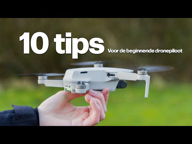 10 drone-TIPS voor de beginnende dronepiloot