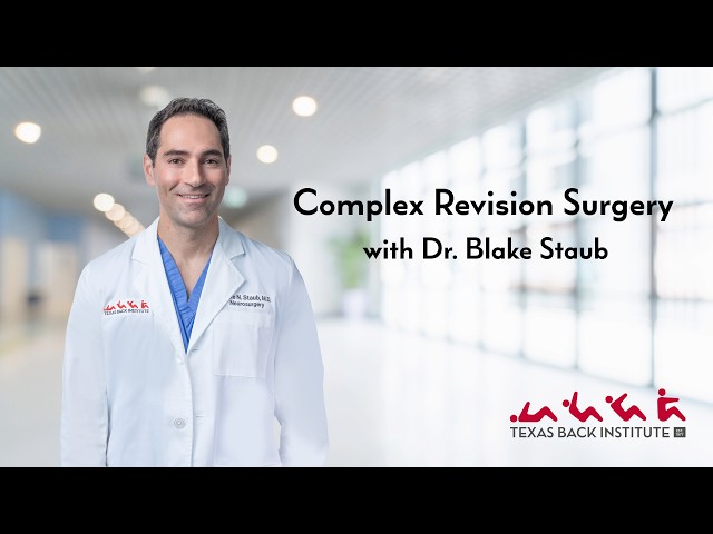 Complex Spine Revision /Scoliosis Surgery /Neurosurgeon Dr. Blake Staub / Dallas/Plano Texas