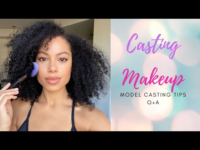 MODEL CASTING MAKEUP Tutorial + Casting Tips!  | Q&A Girls Talk