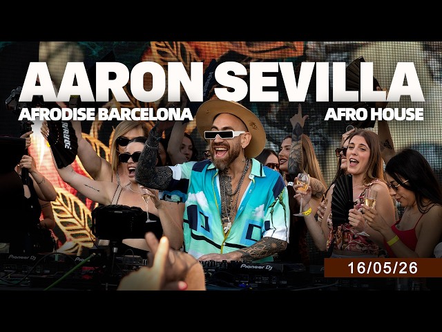 Aaron Sevilla @ Afrodise Barcelona / Afro House