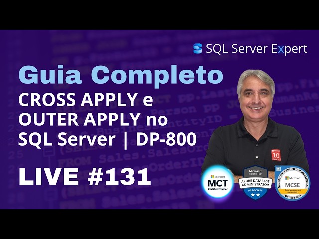 Guia Completo de CROSS APPLY e OUTER APPLY no SQL Server | Foco na Certificação DP-800 - LIVE #131