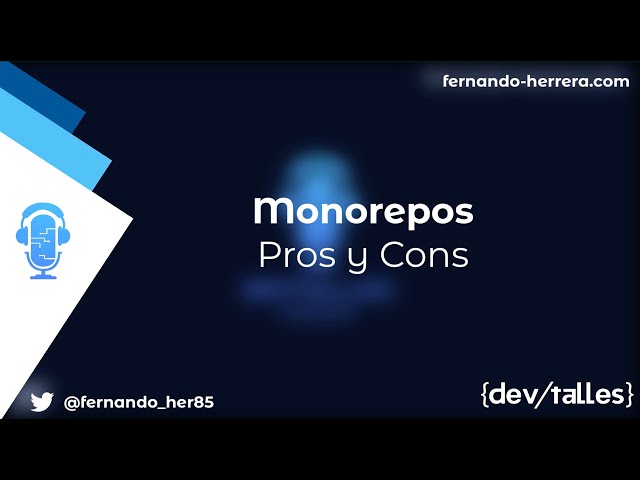 DevTalles podcast - 155: Monorepos | Pros y Contras